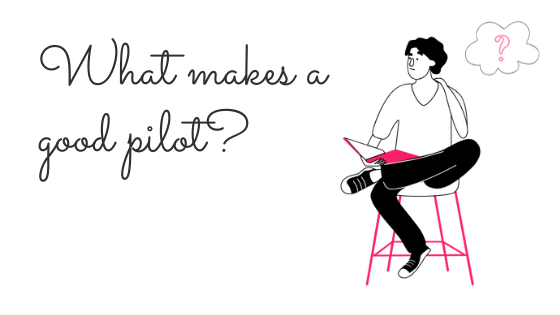 What makes a good pilot?