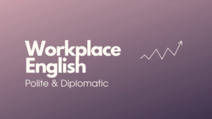 Polite and Diplomatic English